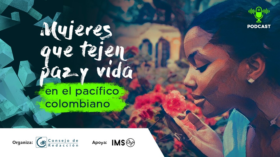 Mujeres que tejen paz y vida en el pacífico colombiano