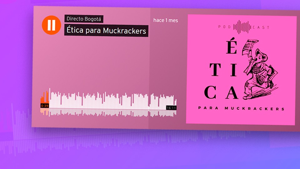 Ética para Muckrackers, el proyecto que le pone micrófono a los dilemas periodísticos