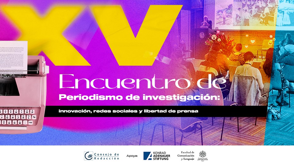 XV Encuentro de Periodismo de Investigación: innovación, redes sociales y libertad de prensa