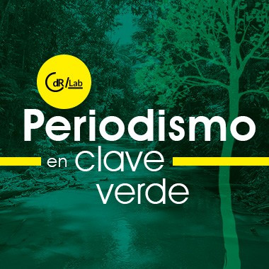 CdR/Lab Periodismo en clave verde 