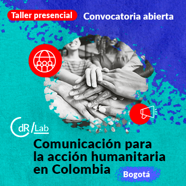 CdR/Lab Comunicación para la acción humanitaria en Colombia