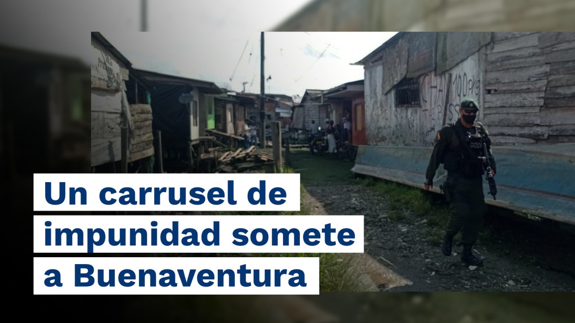 Un carrusel de impunidad somete a Buenaventura