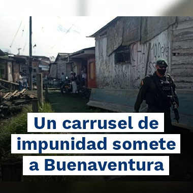 Un carrusel de impunidad somete a Buenaventura