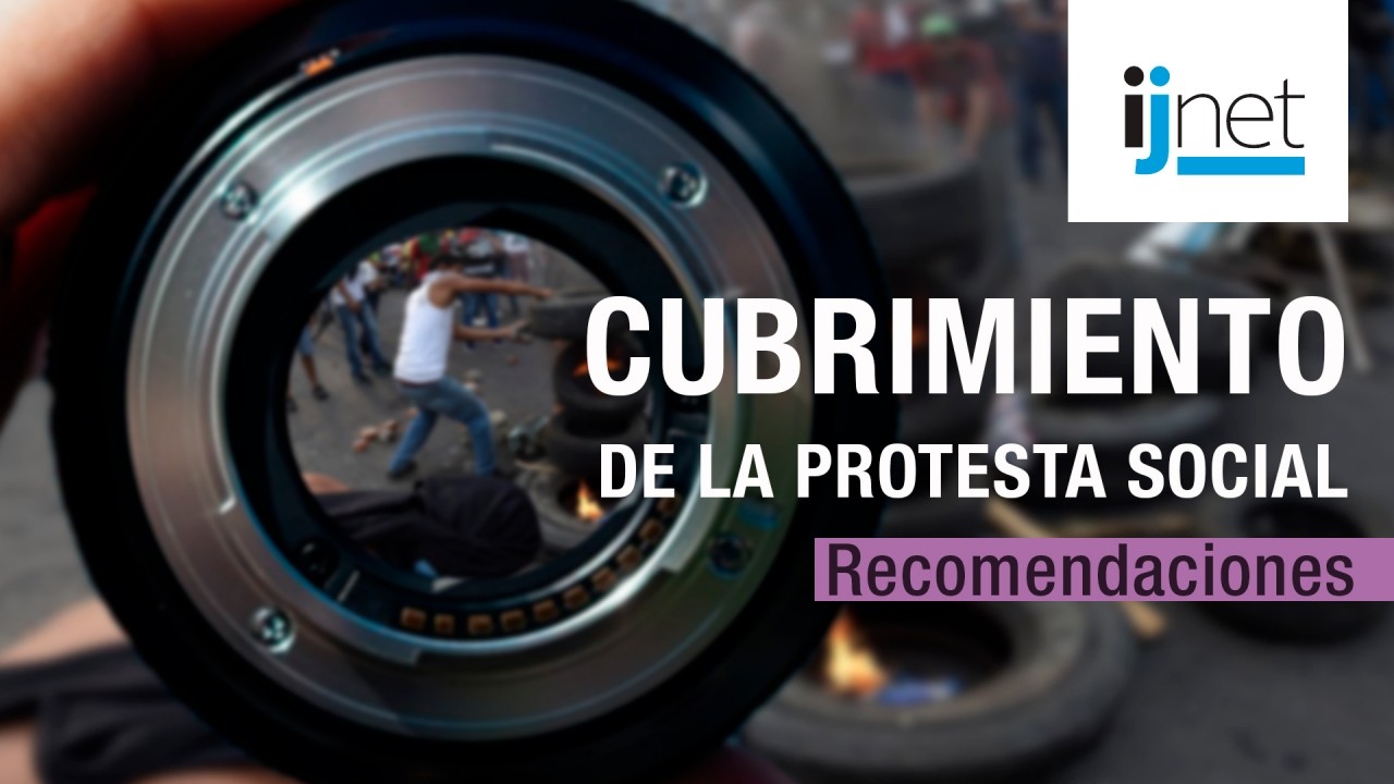 Consejos de seguridad para el cubrimiento de la protesta social