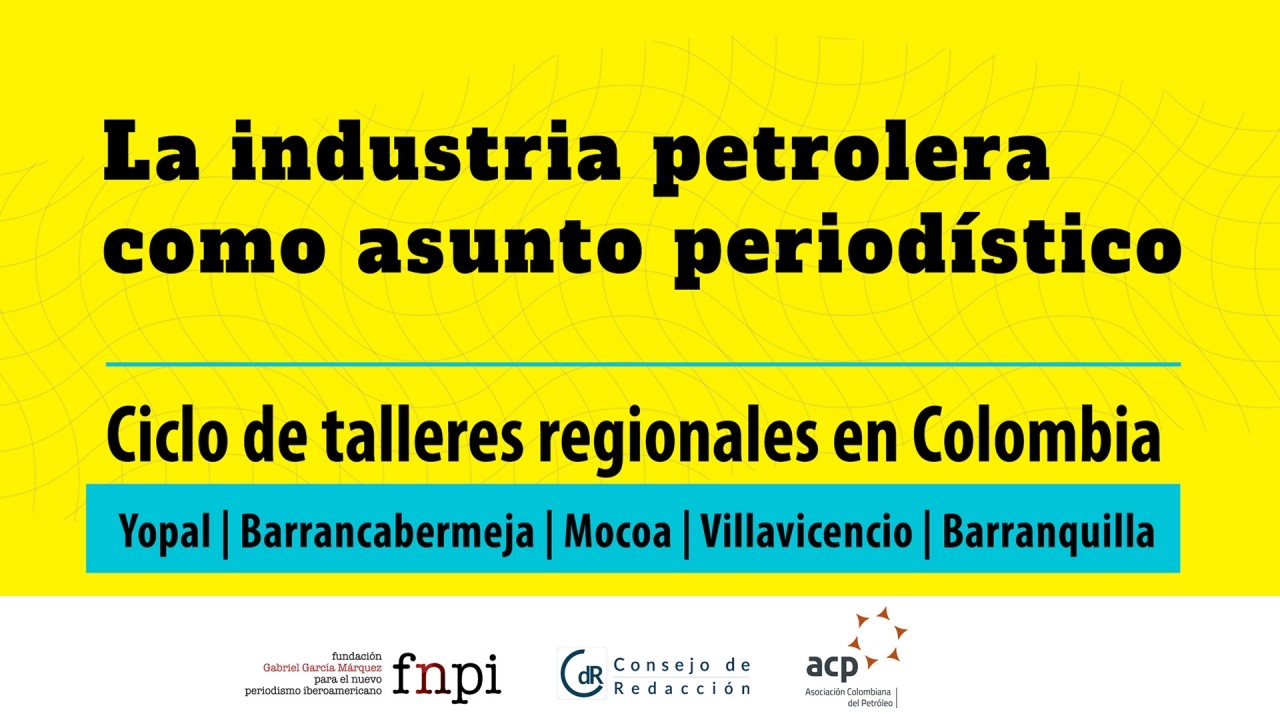 Ciclo de talleres: La industria petrolera como asunto periodístico