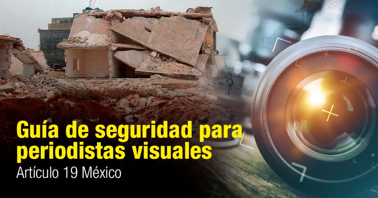 Guía de seguridad para periodistas visuales