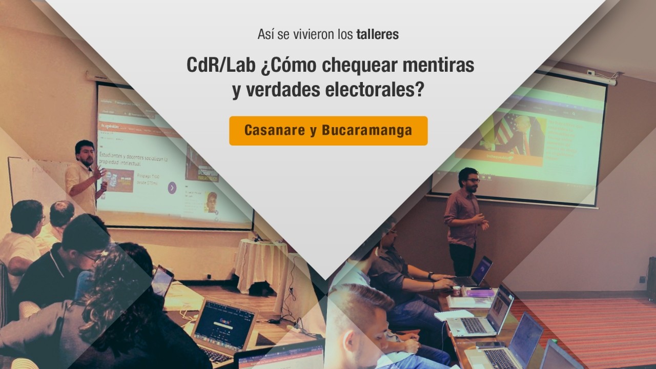 Así se vivieron los talleres CdR/Lab  ¿Cómo chequear mentiras y verdades electorales?