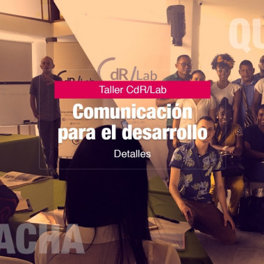 Así se vivieron los talleres CdR/Lab Comunicación para el desarrollo en Quibdó y Riohacha