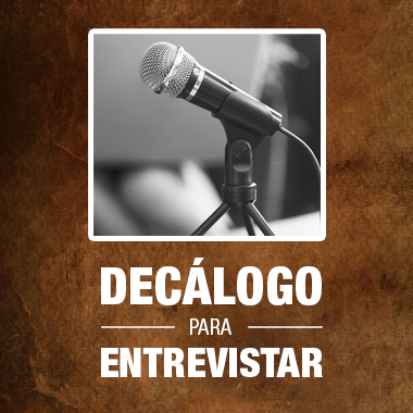 Decálogo para entrevistar