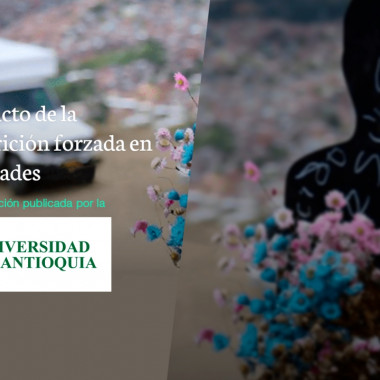 Desaparición forzada en Medellín, una investigación de estudiantes de la U. de A.