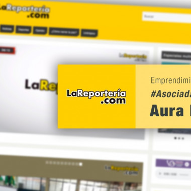 LaReportería.com un medio independiente de nuestra #AsociadaCdR Aura Bayona