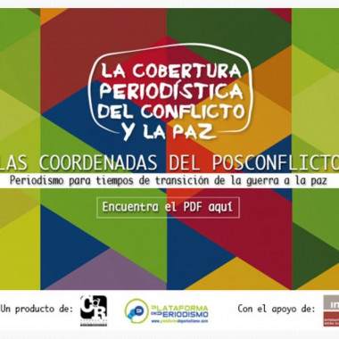 CdR publica: “Las coordenadas del posconflicto”. Periodismo para tiempos de transición de la guerra a la paz