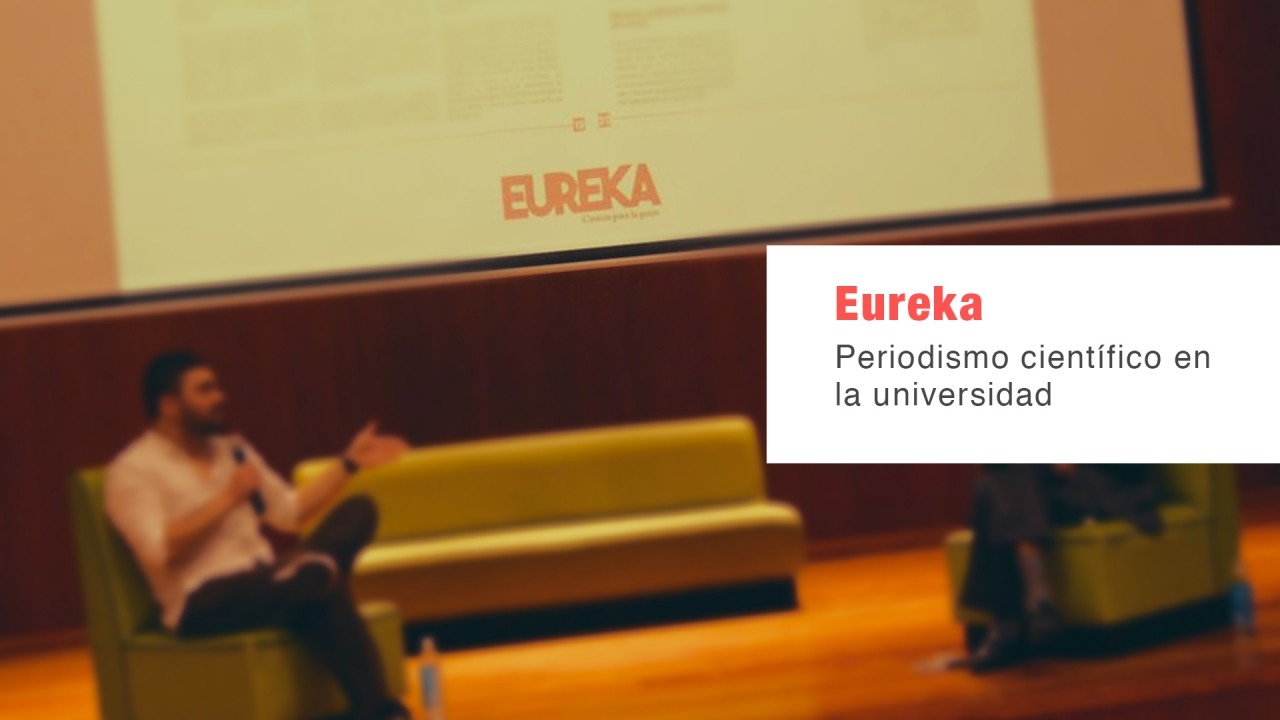 Eureka, aprender de periodismo científico en la universidad