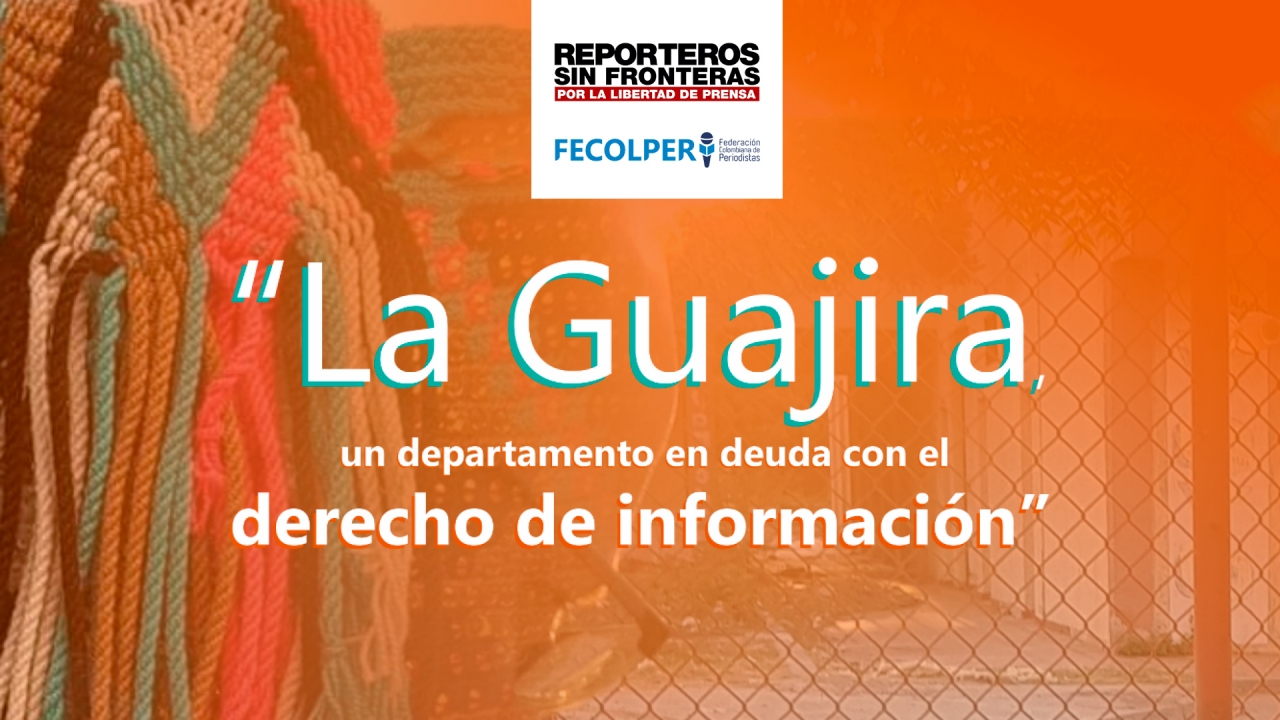 En la Guajira se paga con la vida el derecho a la información