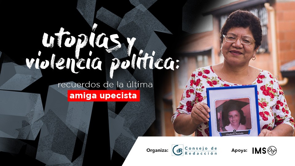 Utopías y violencia política: recuerdos de la última amiga upecista 