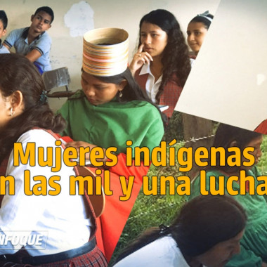 Mujeres indígenas en las mil y una luchas