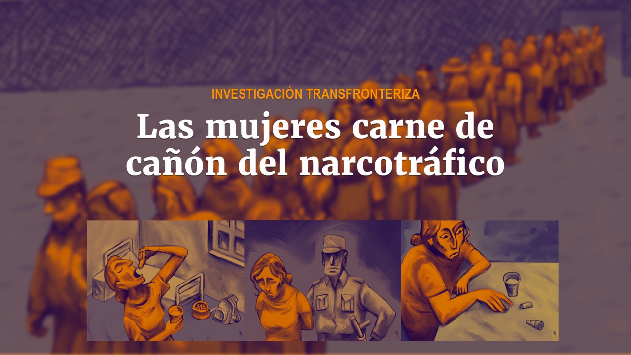 Las mujeres, carne de cañón del narcotráfico