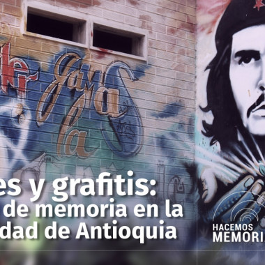 Hacemos Memoria: Conoce cómo se construye memoria en Antioquia