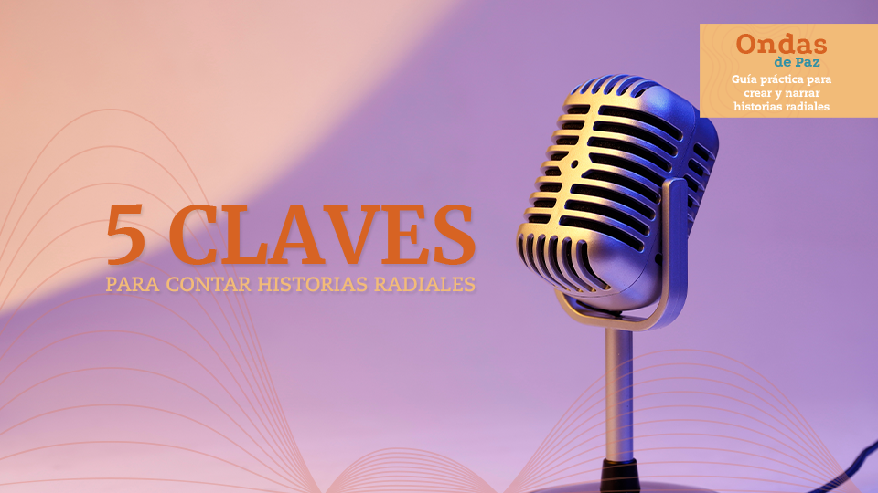 Claves para contar grandes historias radiales