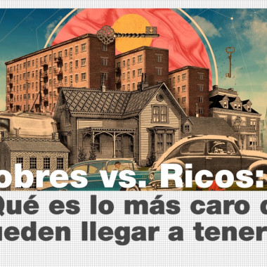 Pobres vs. Ricos: ¿qué es lo más caro que pueden llegar a tener?