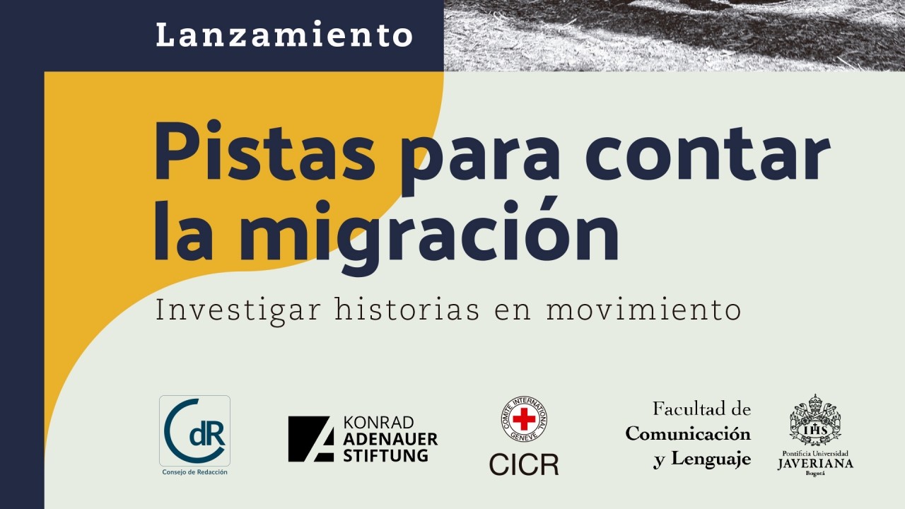 Asiste al lanzamiento de la guía Pistas para contar la migración, Investigar historias en movimiento