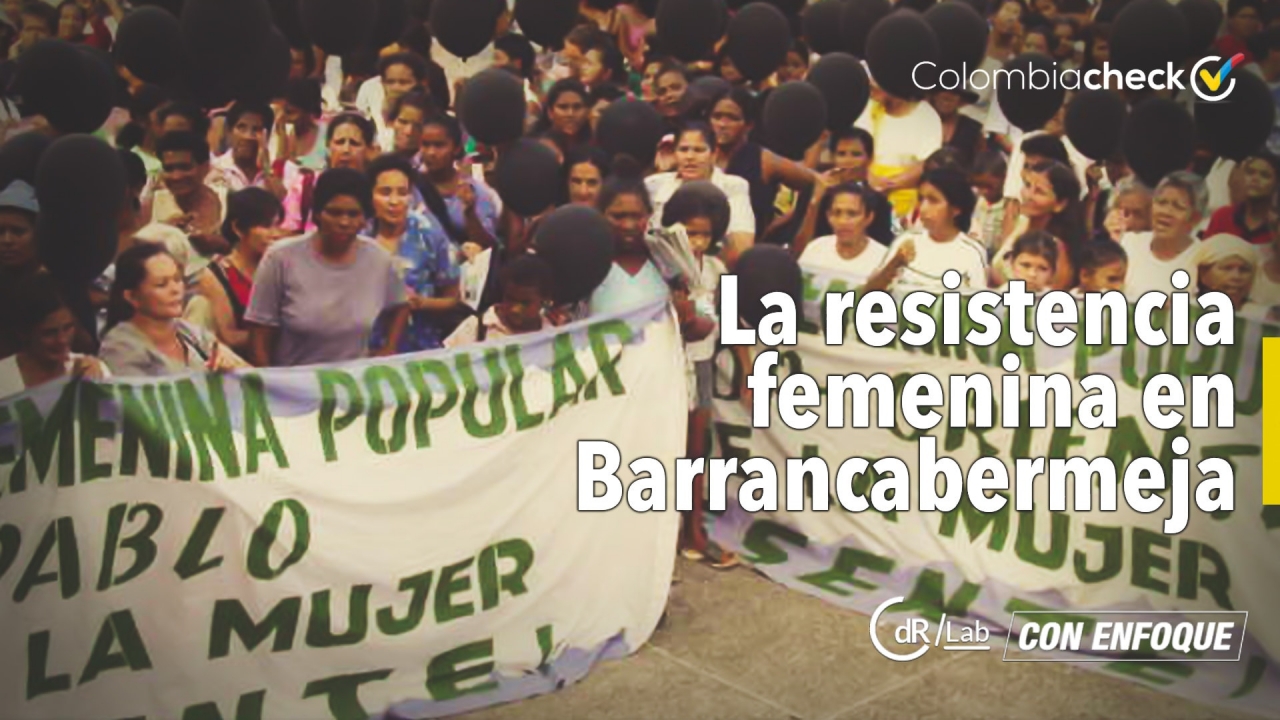 La resistencia femenina en Barrancabermeja, investigación con #SelloCdR