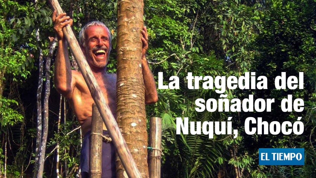 La tragedia del soñador de Nuquí, Chocó