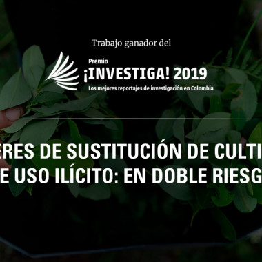 Líderes de sustitución de cultivos de uso ilícito, ¡ganadora del Premio ¡Investiga! 2019!