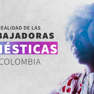 La realidad de las trabajadoras domésticas en Colombia