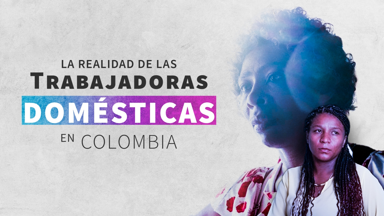 La realidad de las trabajadoras domésticas en Colombia