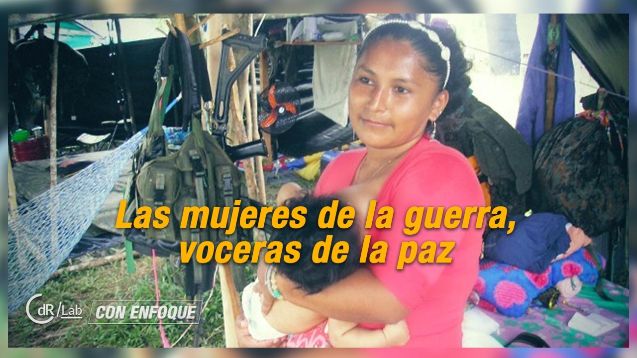 Las mujeres de la guerra, voceras de la paz